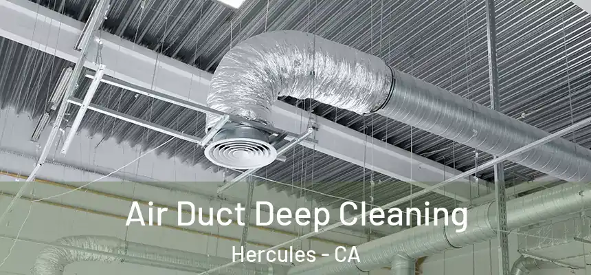 Air Duct Deep Cleaning Hercules - CA