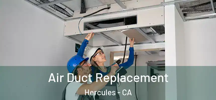 Air Duct Replacement Hercules - CA