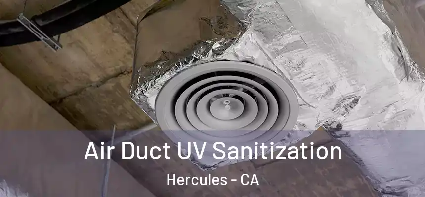  Air Duct UV Sanitization Hercules - CA