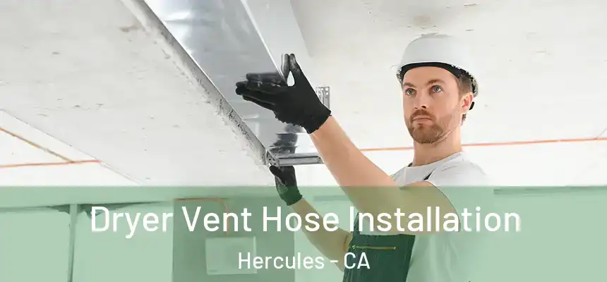 Dryer Vent Hose Installation Hercules - CA