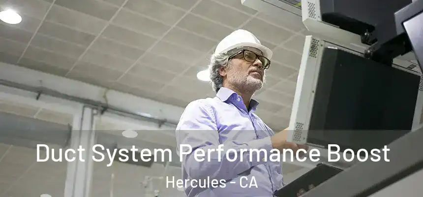 Duct System Performance Boost Hercules - CA