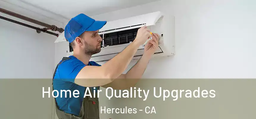  Home Air Quality Upgrades Hercules - CA