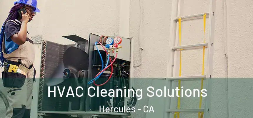 HVAC Cleaning Solutions Hercules - CA