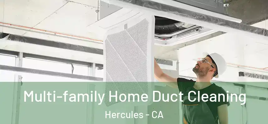 Multi-family Home Duct Cleaning Hercules - CA
