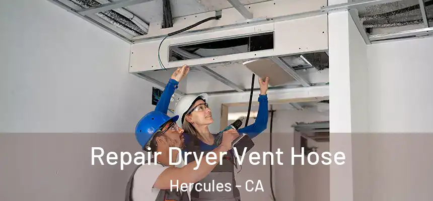 Repair Dryer Vent Hose Hercules - CA