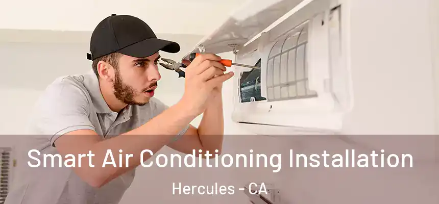 Smart Air Conditioning Installation Hercules - CA