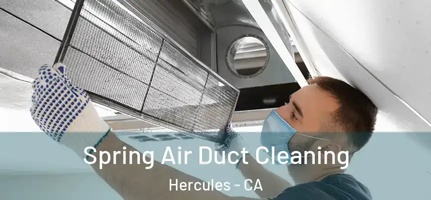 Spring Air Duct Cleaning Hercules - CA