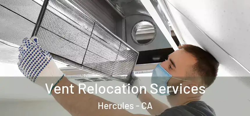  Vent Relocation Services Hercules - CA